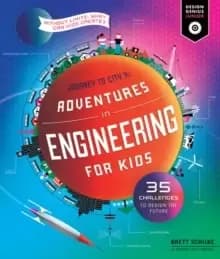 Image of Adventures in Engineering for Kids : 35 Challenges to Design the Future - Journey to City X - Without Limits, What Can Kids Create? Volume 1