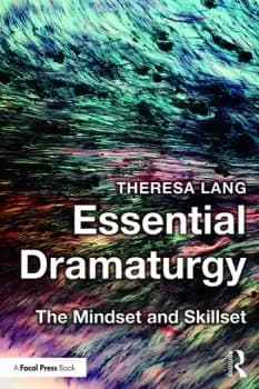 Image of Essential DramaturgyThe Mindset and Skillset