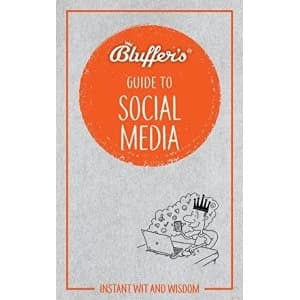 Image of Bluffer's Guide to Social Media Instant Wit and Wisdom Paperback / softback 2018
