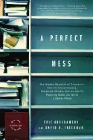Image of perfect mess the hidden benefits of disorder how crammed closets cluttere