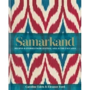 Image of Samarkand: Recipes and Stories From Central Asia and the Caucasus