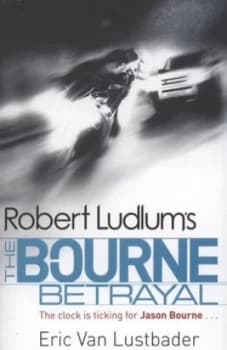 Image of Robert Ludlums the Bourne Betrayal by Eric Van Lustbader Paperback