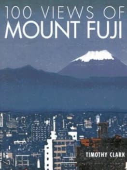 Image of 100 Views of Mount Fuji by Timothy Clark Paperback