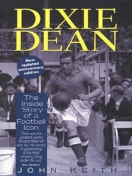 Image of Dixie Dean by John Keith Paperback