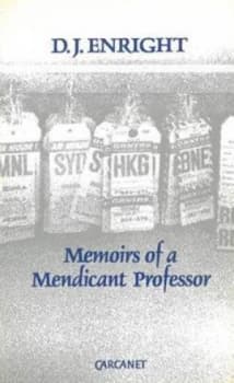 Image of Memoirs of a Mendicant Professor by D. J Enright Paperback