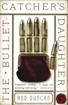 Image of The Bullet-Catchers Daughter by Rod Duncan Paperback