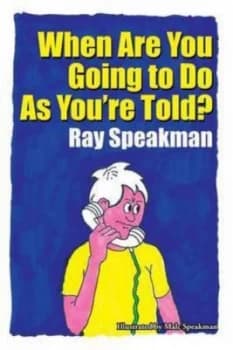Image of When Are You Going to Do As Youre Told by Ray Speakman Paperback