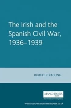 Image of The Irish and the Spanish Civil War 1936-39 by Robert Stradling Paperback