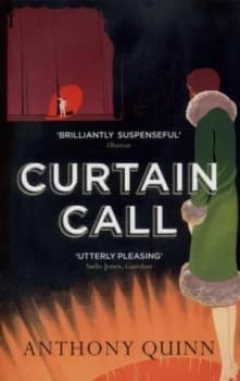 Image of Curtain Call or the Distinguished Thing by Anthony Quinn Paperback
