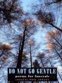 Image of Do Not Go Gentle by Neil Astley Paperback