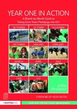 Image of Year One in ActionA Month-by-Month Guide to Taking Early Years Pedagogy into KS1
