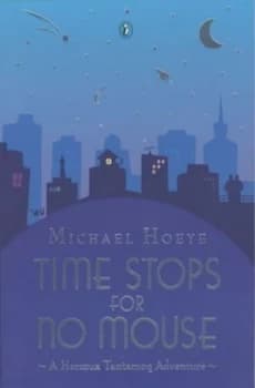 Image of Time Stops for No Mouse by Michael Hoeye Paperback