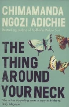 Image of The Thing around Your Neck by Chimamanda Ngozi Adichie Paperback
