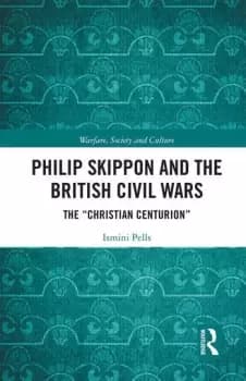 Image of Philip Skippon and the British Civil WarsThe "Christian Centurion"