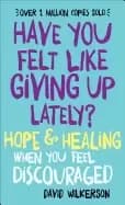 Image of have you felt like giving up lately hope and healing when you feel discoura