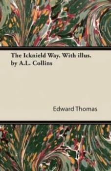 Image of The Icknield Way. with Illus. by A.L. Collins by Edward Jr Thomas Paperback