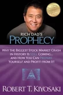 Image of Rich Dad's Prophecy : Why the Biggest Stock Market Crash in History Is Still Coming...And How You Can Prepare Yourself and Profit from It!
