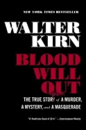 Image of blood will out the true story of a murder a mystery and a masquerade