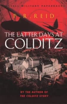 Image of The Latter Days at Colditz by Pat R. Reid Paperback