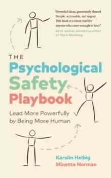 Image of The Psychological Safety Playbook : Lead More Powerfully by Being More Human