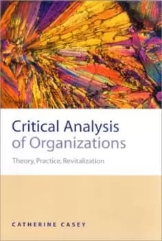 Image of Critical analysis of organizations by Catherine Casey
