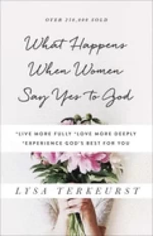 Image of what happens when women say yes to god live more fully love more deeply exp