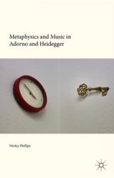 Image of Metaphysics and Music in Adorno and Heidegger by Wesley Phillips Hardback