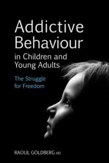 Image of Addictive Behaviour in Children and Young Adults : The Struggle for Freedom
