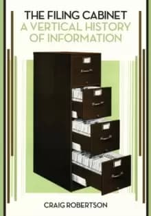 Image of The Filing Cabinet : A Vertical History of Information
