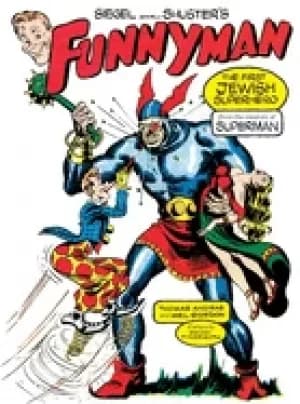 Image of siegel and shusters funnyman the first jewish superhero from the creators