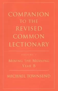 Image of Mining the Meaning. Year B - Michael Townsend - Paperback - Used