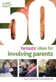 Image of 50 Fantastic Ideas for Involving Parents by Sally Featherstone Book