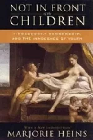 Image of not in front of the children indecency censorship and the innocence of you