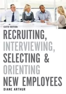 Image of Recruiting, Interviewing, Selecting, and Orienting New Employees