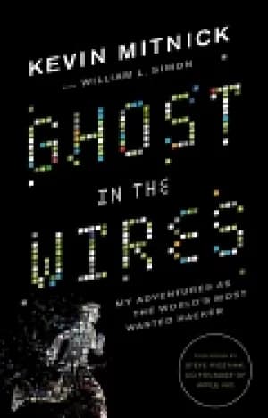 Image of ghost in the wires my adventures as the worlds most wanted hacker