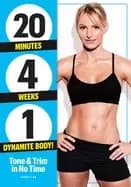 Image of 20 minutes 4 weeks 1 dynamite body tone and trim in no time
