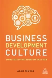 Image of Business Development Culture : Taking Sales Culture Beyond the Sales Team
