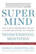 Image of super mind how to boost performance and live a richer and happier life thro