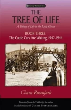 Image of The Tree of Life Bk 3; Cattle Cars are Waiting 1942-1944 by Chava Rosenfarb