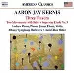 Image of Aaron Jay Kernis: Three Flavors (Music CD)