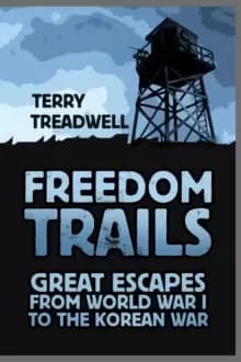 Image of Freedom Trails : Great Escapes from World War I to the Korean War