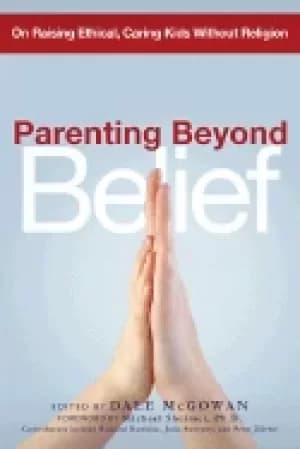 Image of parenting beyond belief on raising ethical caring kids without religion