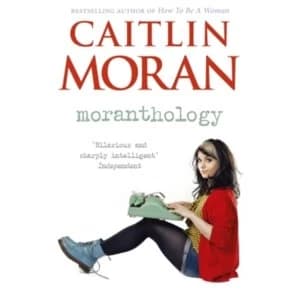 Image of Moranthology by Caitlin Moran (Paperback, 2013)