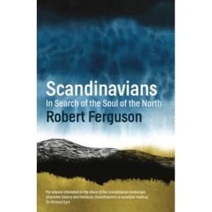 Image of Scandinavians : In Search of the Soul of the North