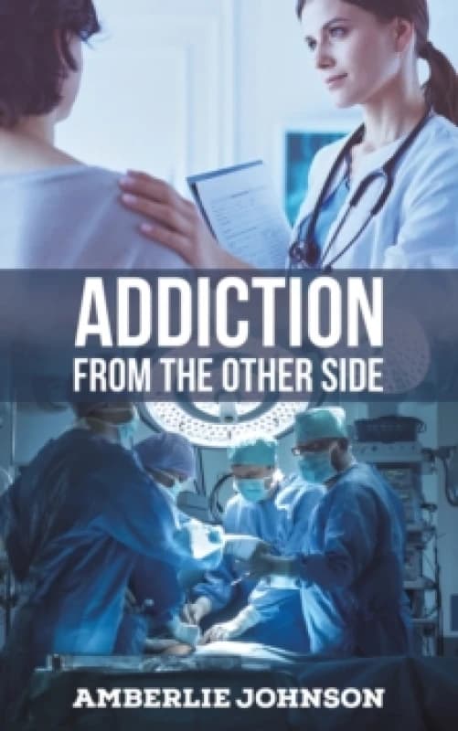 Image of Addiction from the Other Side Paperback / softback