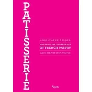 Image of Patisserie : Mastering the Fundamentals of French Pastry