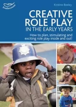 Image of Creative role play in the early years by Alistair Bryce-Clegg