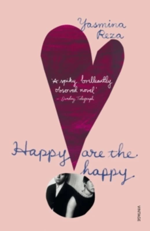 Image of Happy are the Happy. Paperback. By Yasmina Reza Books