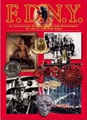 Image of fdny an illustrated history of the fire department of new york city