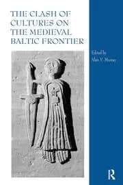 Image of The Clash of Cultures on the Medieval Baltic Frontier